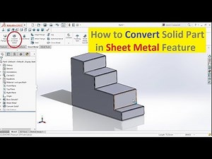 SolidWorks Sheet Metal Tutorial: Convert SolidWorks Features into Sheet Metal Easy and Simple way