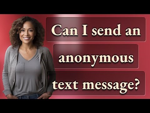 Can I send an anonymous text message?