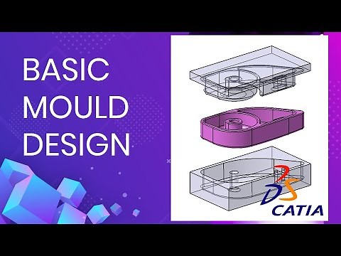 CATIA V5 BASIC MOULD DESIGN TECHNIQUE