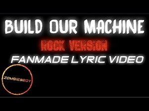 DAgames-Build our machine ROCK VERSION(Fanmade Lyric Video)