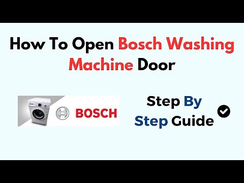 How To Open Bosch Washing Machine Door