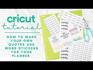 CRICUT TUTORIAL | HOW TO MAKE YOUR OWN QUOTE STICKERS & PLANNER WORDS | PRINT & CUT PLANNER STICKERS
