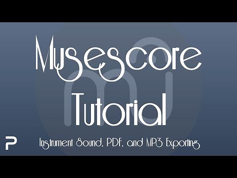 Musescore Tutorial 5: Instrument Sound, PDF, and MP3 Exporting