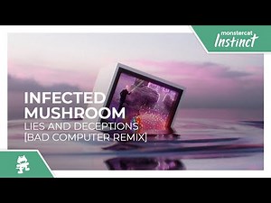 Infected Mushroom - Lies and Deceptions (Bad Computer Remix) [Monstercat Release]