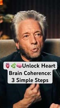 🫀 🌿 🧠 Unlock Heart-Brain Coherence: 3 Simple Steps | Gregg Braden #healing #spiritualawakening