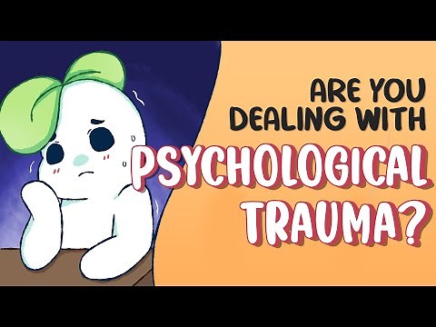 5 Signs You’re Dealing With Psychological Trauma