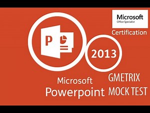 HƯỚNG DẪN THỰC HÀNH ÔN THI TIN HỌC MOS - POWERPOINT 2013 - GMETRIX PRACTICE EXAM 1 - TUTORIAL (P.1)