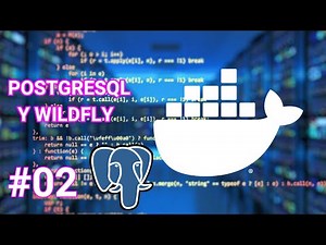 PostgreSQL y Wildfly sobre Docker | Docker para programadores # 02