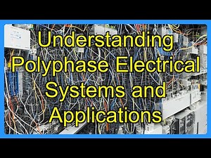 Understanding Polyphase Electrical Systems and Applications