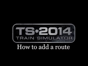 How to add a Route in Train Simulator