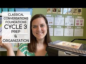 Classical Conversations Foundations {Cycle 3} ORGANIZATION & PREP