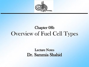 Chapter 08b Overview of Fuel Cell Types Lecture Notes Dr. Sammia Shahid - SlideServe