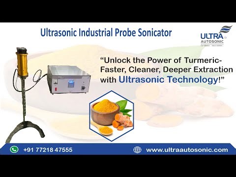 We Tried Ultrasonic Industrial Probe Sonicator Turmeric Extraction and Results Shocked Us