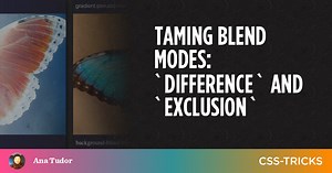 Taming Blend Modes: `difference` and `exclusion` | CSS-Tricks