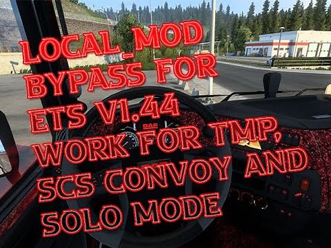 ETS 2 1.44 LOCAL MOD BYPASS UTILISEZ VOS LOCAL MODS EN 1.44 SPECIAL THANK TO INSANECALLUM