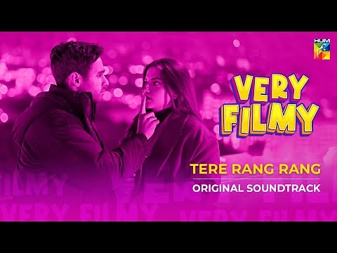 Tere Rang Rang ❤️ Very Filmy Lyrical OST - Singer : Ahmed Ali - ft Dananeer Mubeen & Ameer Gilani ]