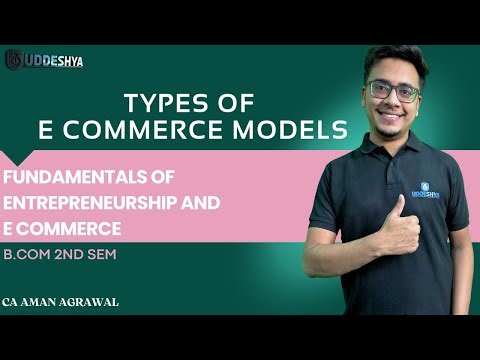 #26 TYPES OF E COMMERCE MODELS | FUNDAMENTALS OF ENTREPRENEURSHIP & E COMMERCE | NEP B.COM