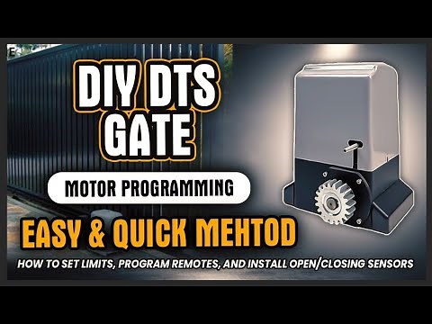 DIY DTS Gate Motor Programming: How to Set Limits, Program Remotes, and Install Open/Closing Sensors