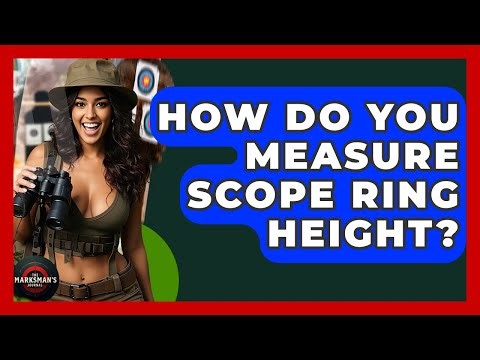 How Do You Measure Scope Ring Height? - The Marksman's Journal
