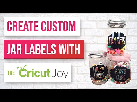 🥰 How to Make Custom Jar Labels with the Cricut Joy