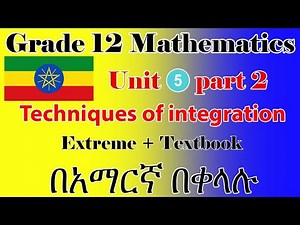 Ethiopian Grade 12 Mathematics Unit 5 part 2 Integration by Substitution from extreme + textbook.