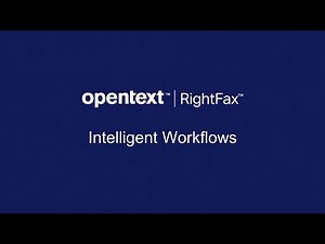OpenText RightFax Intelligent Workflows