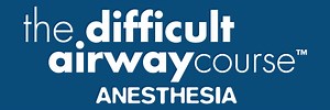 The Difficult Airway Course: Anesthesia™