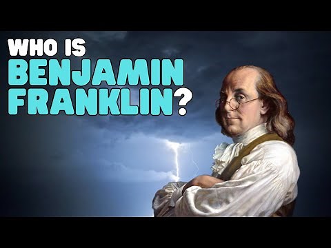 Who Is Benjamin Franklin? | Learn about the life and accomplishments of Ben Franklin