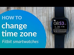 Change time zones: Fitbit Sense, Versa, Ionic smartwatches