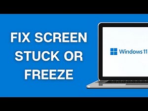 How to Fix Screen Stuck or Freeze on Windows 11