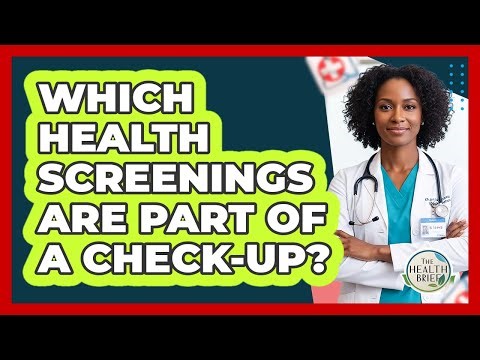 Which Health Screenings Are Part Of A Check-Up?