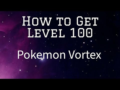 Pokémon Vortex - Get level 100