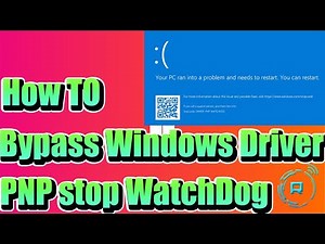 How to Bypass Windows 11’s Driver PNP stop WatchDog code
