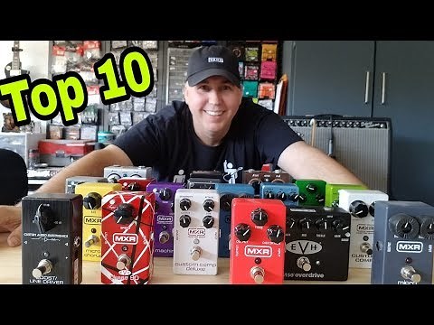 Top 10 MXR Pedals