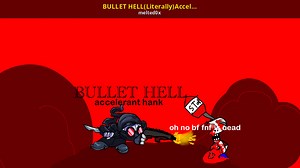 BULLET HELL(Literally)Accelerant Hank Mod for Friday Night Funkin' | FNF Mods