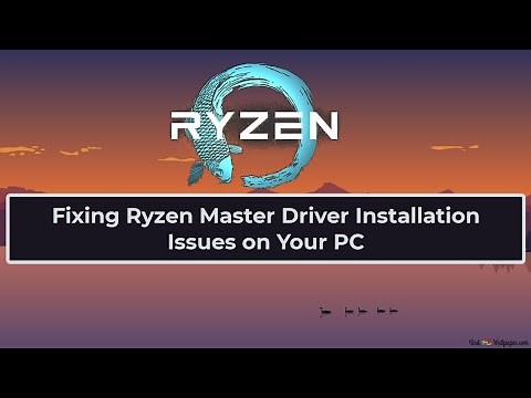 Fixing Ryzen Master Driver Installation Issues on Your PC