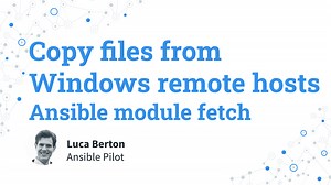 Copy files from Windows remote hosts — Ansible module fetch