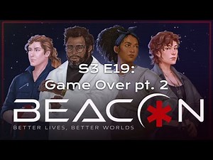 Alien | Beacon | Game Over pt. 2 | S3 E19