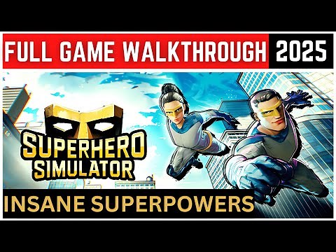 Superhero Simulator FULL Gameplay Walkthrough – INSANE Open World Superpowers (Early Access)