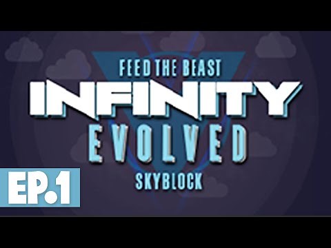 FTB INFINITY EVOLVED SKYBLOCK - GETTING STARTED! #1 [Modded FTB Skyblock]