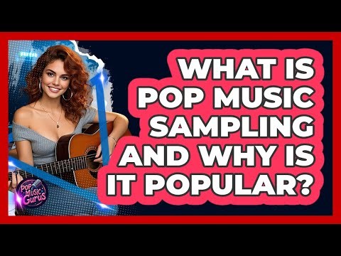 What Is Pop Music Sampling And Why Is It Popular? - Pop Music Gurus