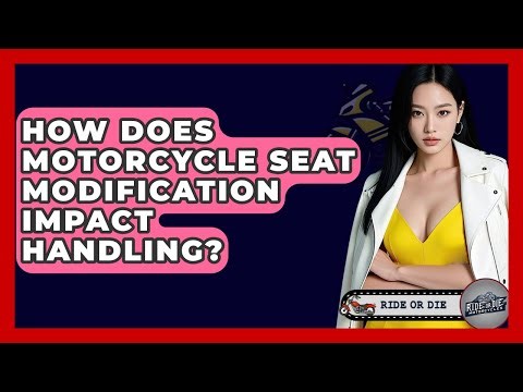How Does Motorcycle Seat Modification Impact Handling? - Ride or Die Motorcycles
