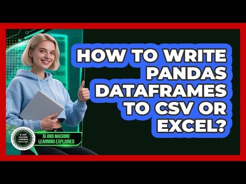 How To Write Pandas Dataframes To CSV Or Excel? - AI and Machine Learning Explained