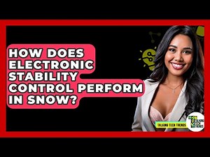 How Does Electronic Stability Control Perform In Snow? - Talking Tech Trends