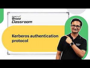 Kerberos authentication protocol explained | Shield Classroom | ManageEngine