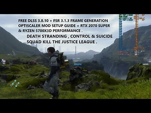 FREE DLSS 3.8 FSR 3.1.3 Frame Generation Optiscaler Setup Control , Death Stranding & Suicide Squad