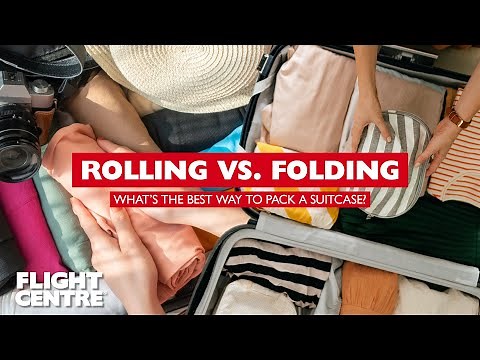 Rolling Vs. Folding – What’s the best way to pack a suitcase? | Travel Tips