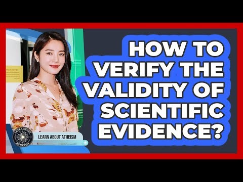 How To Verify The Validity Of Scientific Evidence?