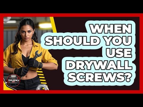 When Should You Use Drywall Screws?