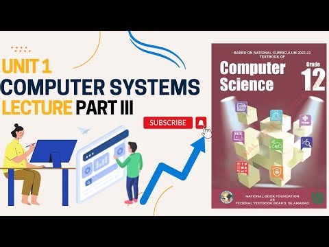 Class 12 Computer Science | Unit 1 Computer Systems | Lecture Part 3 | New Book 2025 | NBF Federal